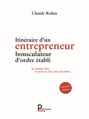 cover image of Itinéraire d'un entrepreneur bousculateur d'ordre établi
